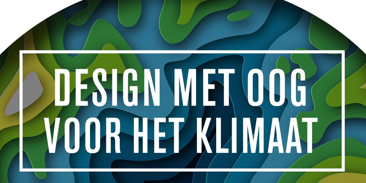 Nieuwe podcastserie ‘Design met oog voor het klimaat’